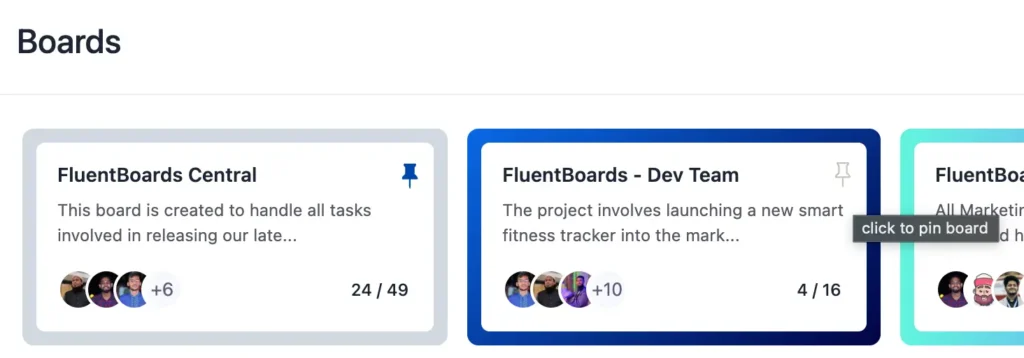 pin any board you frequently visit or want quick access to, and jump in instantly from anywhere inside FluentBoards.